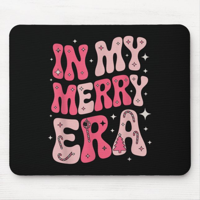 In My Merry Era Holiday Season Christmas Celebrati Mouse Pad (Front)
