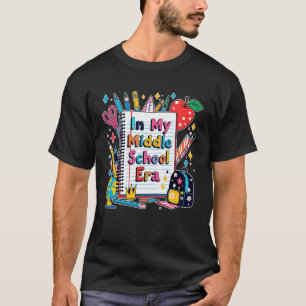 in My Middle School Era Teacher Kids Back to Schoo T-Shirt