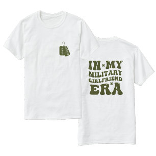 In My Military Girlfriend Era, Soldier GIFT T-Shirt