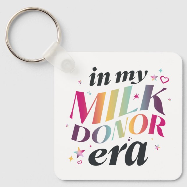 In My Milk Donor Era Key Ring (Front)