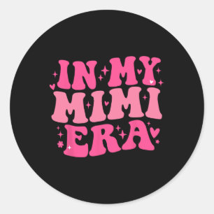 In My Mimi Era Funny Sarcastic Groovy Retro Mother Classic Round Sticker