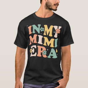 In My Mimi Era Funny Sarcastic Groovy Retro Mother T-Shirt