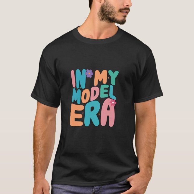 In My Model Era T-Shirt (Front)