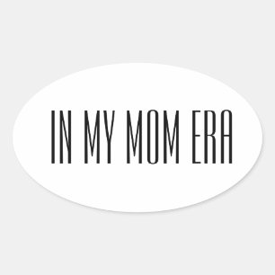 In my mom era oval sticker