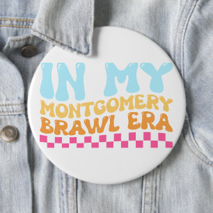 In My Montgomery Brawl Era 6 Cm Round Badge
