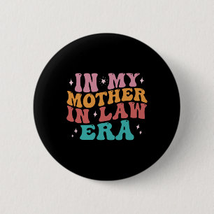In My Mother In Law Era Wedding Day From Son Daugh 6 Cm Round Badge
