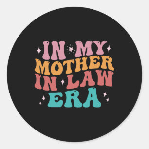 In My Mother In Law Era Wedding Day From Son Daugh Classic Round Sticker