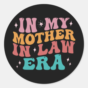 In My Mother In Law Era Wedding Day From Son Daugh Classic Round Sticker