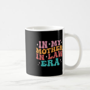 In My Mother In Law Era Wedding Day From Son Daugh Coffee Mug