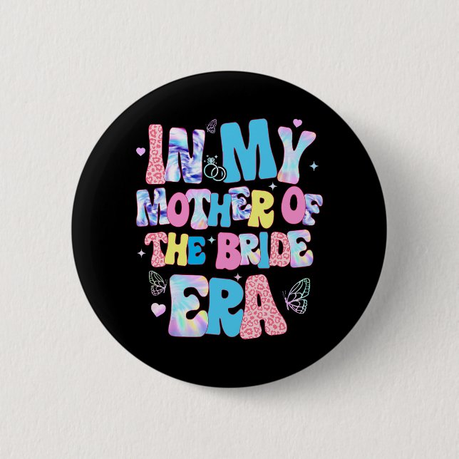 In My Mother Of The Bride Era Groovy Bachelorette  6 Cm Round Badge (Front)