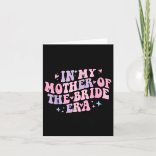 In My Mother Of The Bride Era Groovy Bachelorette Card
