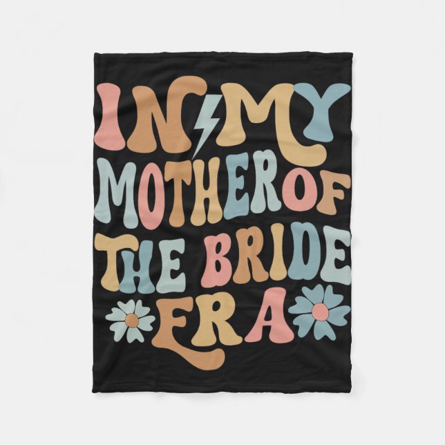In My Mother Of The Bride Era Mum Of The Bride 3  Fleece Blanket (Front)