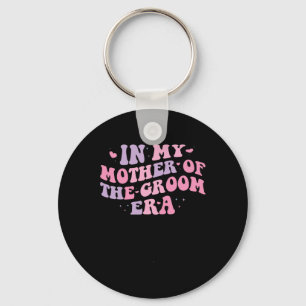 In My Mother Of The Groom Era 1 Key Ring