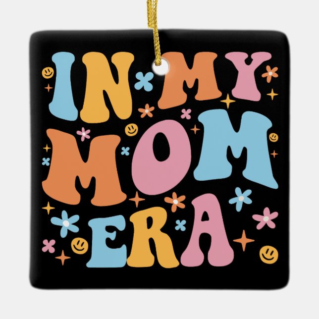 In My Mum Era I Ceramic Ornament (Front)