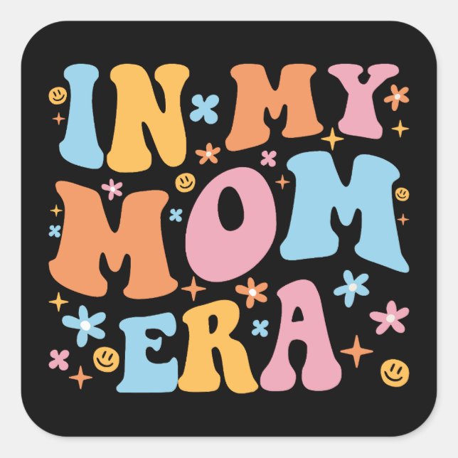 In My Mum Era I Square Sticker (Front)