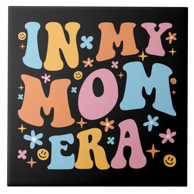 In My Mum Era I Tile (Front)