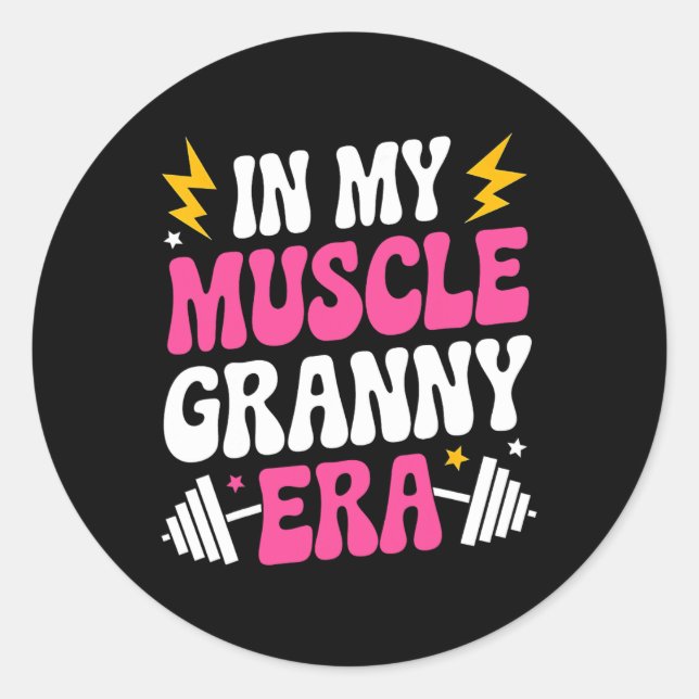 In My Muscle Granny Era Funny Sport Grandma Gym Wo Classic Round Sticker (Front)