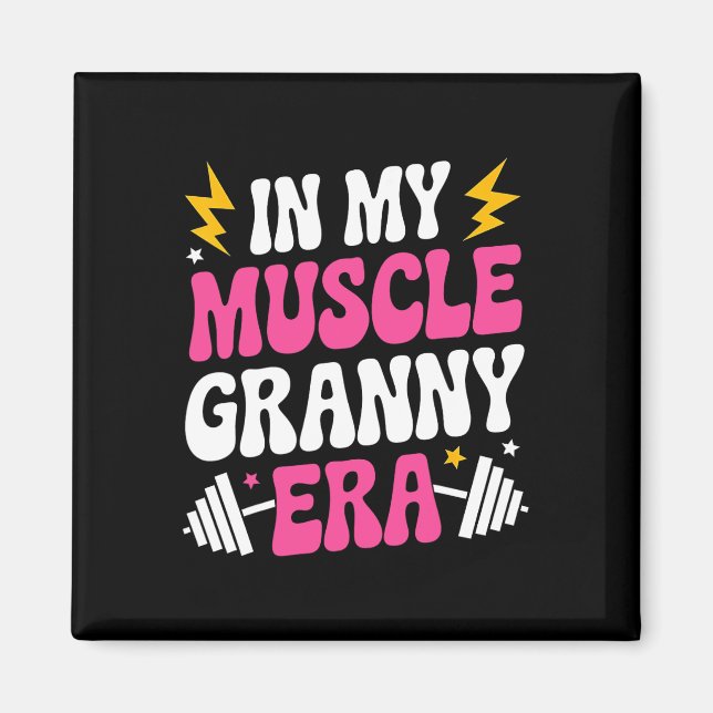 In My Muscle Granny Era Funny Sport Grandma Gym Wo Magnet (Front)