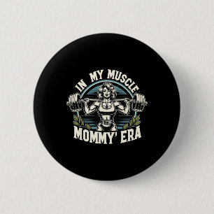 In My Muscle Mummy Era Retro Weightlifting Muscle  6 Cm Round Badge