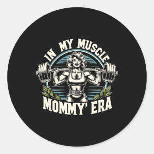 In My Muscle Mummy Era Retro Weightlifting Muscle  Classic Round Sticker