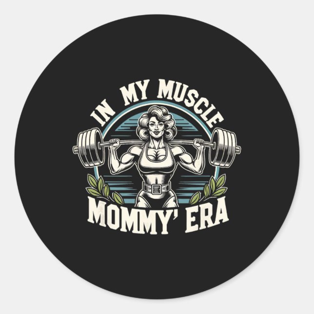 In My Muscle Mummy Era Retro Weightlifting Muscle  Classic Round Sticker (Front)