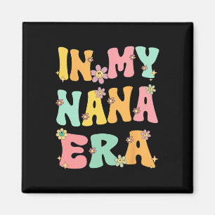 In My Nana Era Retro Groovy Nana Grandma Mothers D Magnet