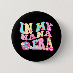 In My Nana Era Sarcastic Groovy Retro Disco Mother 6 Cm Round Badge