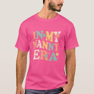 In My Nanny Era Funny Sarcastic Groovy Retro Mothe T-Shirt