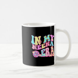 In My Neena Era Sarcastic Groovy Retro Disco Mothe Coffee Mug