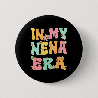 In My Nena Era Retro Groovy Nena Grandma Mothers D 6 Cm Round Badge