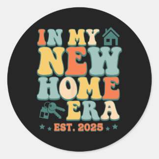In My New Home Era, Funny New Homeowner Est. 2025  Classic Round Sticker