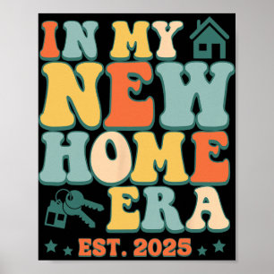 In My New Home Era, Funny New Homeowner Est. 2025  Poster