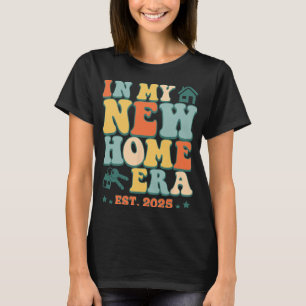 In My New Home Era, Funny New Homeowner Est. 2025  T-Shirt