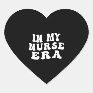 In My Nurse Era, Funny Nurse Heart Sticker