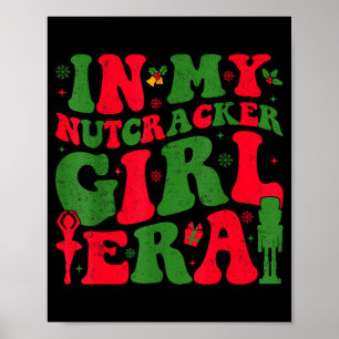 In My Nutcracker Girl Era Groovy Christmas Nutcrac Poster