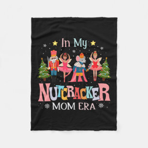 In My Nutcracker Mum Era Christmas Women Mum Xmas Fleece Blanket