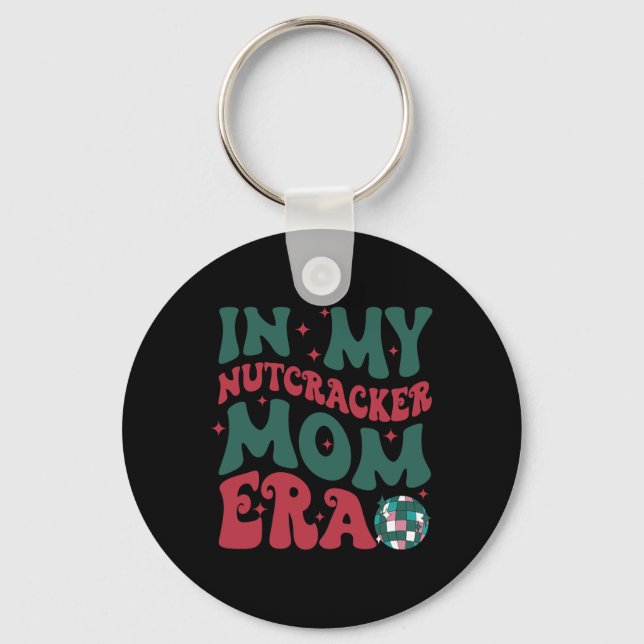 In My Nutcracker Mum Era Key Ring (Front)
