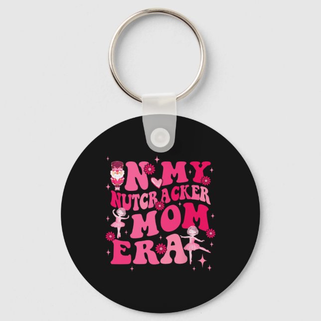 In My Nutcracker Mum Erachristmas Nutcracker Balle Key Ring (Front)