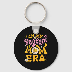 In my pageant mom era happy mothers day pageant mo key ring