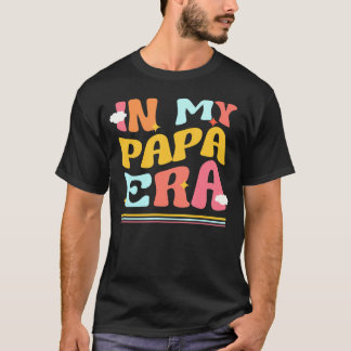 In My Papa Era Funny Father Pun Groovy Dad Matchin T-Shirt