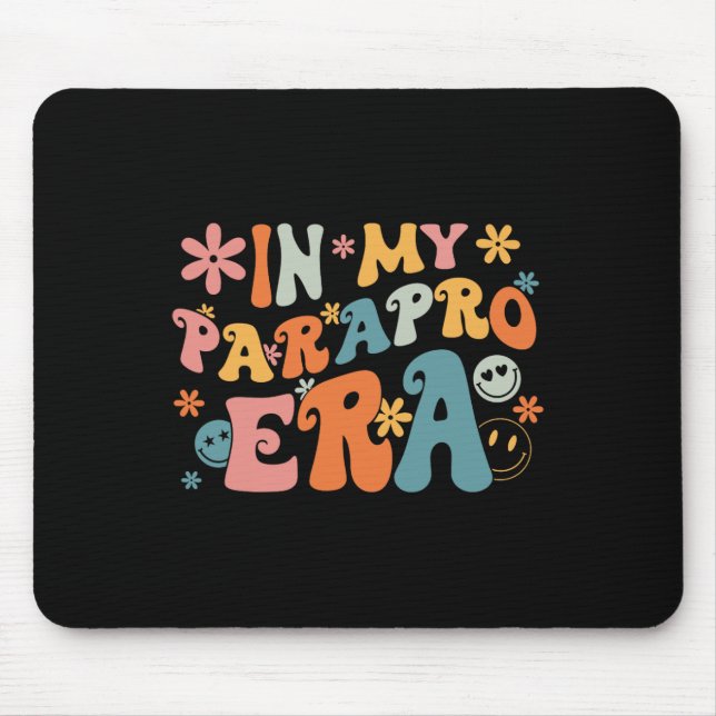 In My Parapro Era Paraprofessional Paraeducator Fi Mouse Pad (Front)