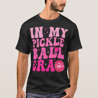 In My Pickleball Era Girls Love Playing Pickle Bal T-Shirt