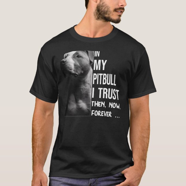 In My Pitbull I Trust T-Shirt (Front)