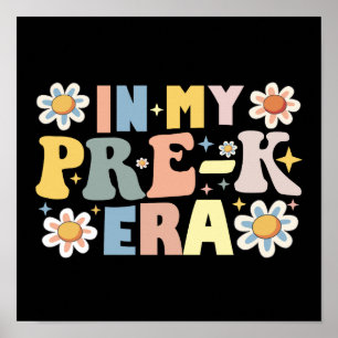 In My Pre-K Era Back To School Teacher Student Poster