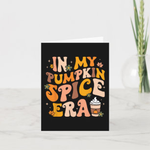 In My Pumpkin Spice Era Autumn Thanksgiving Happy  Card