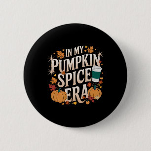 In My Pumpkin Spice Era Funny Retro Fall Vibes Tha 6 Cm Round Badge