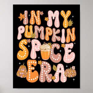 In My Pumpkin Spice Era Funny Retro Fall Vibes Tha Poster