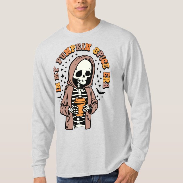 In My Pumpkin Spice Era |  Skeleton | Front & Back T-Shirt (Front)