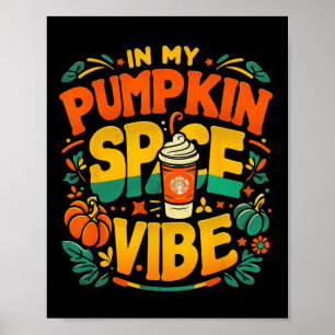 In My Pumpkin Spice Vibe Halloween Poster