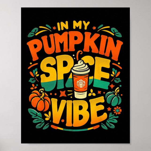 In My Pumpkin Spice Vibe Halloween  Poster (Front)